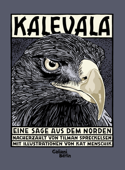 Buchcover von Kalevala: Eine Sage aus dem Norden von Tilman Spreckelsen, Kat Menschik