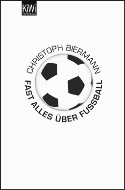 Buchcover von Almost Everything About Football von Christoph Biermann