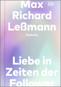 Buchcover von Liebe in Zeiten der Follower: Gedichte von Max Richard Leßmann
