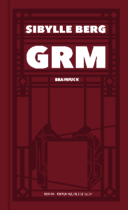 Buchcover von GRM: Brainfuck. Roman von Sibylle Berg