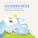 Buchcover von Eis gegen heiß: Wie wir uns an die Folgen des Klimawandels anpassen müssen von Karoline Möller