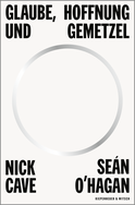 Buchcover von Glaube, Hoffnung und Gemetzel von Nick Cave, Sean O'Hagan