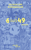 Buchcover von 6 aus 49: Roman von Jacqueline Kornmüller