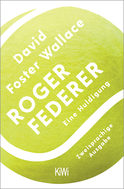 Buchcover von Roger Federer: Eine Huldigung. Zweisprachige Ausgabe von David Foster Wallace
