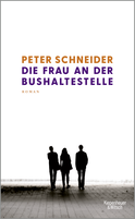 Buchcover von Die Frau an der Bushaltestelle: Roman von Peter Schneider