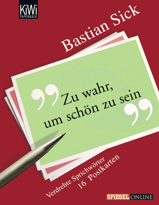Buchcover von Zu wahr, um schön zu sein: Eine Sammlung verdrehter Sprichwörter - Postkarten
