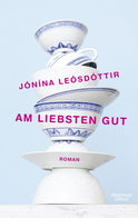 Buchcover von Am liebsten gut: Roman von Jonina Leosdottir