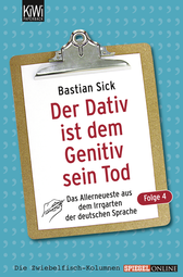 Buchcover von Der Dativ ist dem Genitiv sein Tod - Folge 4: Das Allerneueste aus dem Irrgarten der deutschen Sprache von Bastian Sick