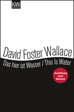 Buchcover von Das hier ist Wasser / This is Water: Anstiftung zum Denken - Zweisprachige Ausgabe (Engl. / Dt.) von David Foster Wallace