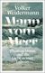 Buchcover von Mann vom Meer: Thomas Mann und die Liebe seines Lebens von Volker Weidermann