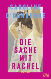 Buchcover von Die Sache mit Rachel: Roman von Caroline O'Donoghue