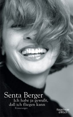 Buchcover von Ich habe ja gewusst, dass ich fliegen kann: Erinnerungen von Senta Berger