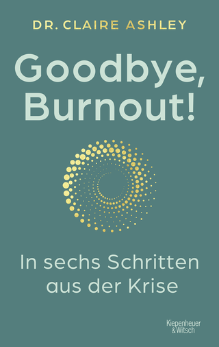 Buchcover von Goodbye, Burnout!: In sechs Schritten aus der Krise