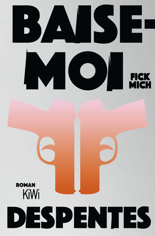 Buchcover von Baise-moi – Fick mich: Roman
