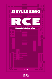 Buchcover von RCE: #RemoteCodeExecution. Roman von Sibylle Berg