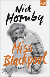 Buchcover von Miss Blackpool: Roman von Nick Hornby