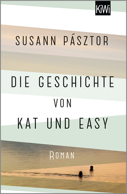 Buchcover von Die Geschichte von Kat und Easy: Roman von Susann Pásztor
