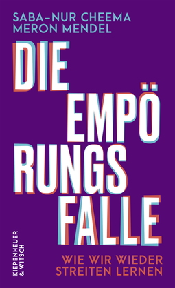 Buchcover von Die Empörungsfalle: Wie wir wieder streiten lernen von Saba-Nur Cheema, Meron Mendel