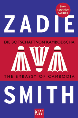 Buchcover von Die Botschaft von Kambodscha / The Embassy of Cambodia: Deutsch-Englische Ausgabe von Zadie Smith