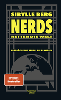 Buchcover von Nerds Are Saving the World: Conversations With Those Who Know: Gespräche mit denen, die es wissen von Sibylle Berg