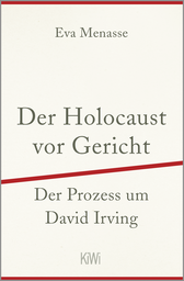 Buchcover von Der Holocaust vor Gericht: Der Prozess um David Irving von Eva Menasse