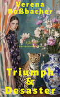 Buchcover von Triumph & Desaster: Roman von Verena Roßbacher
