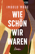 Buchcover von Wie schön wir waren: Roman von Imbolo Mbue