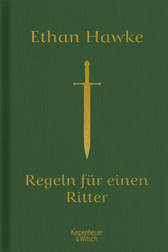 Buchcover von Regeln für einen Ritter: Der letzte Brief von Sir Thomas Lemuel Hawke von Ethan Hawke