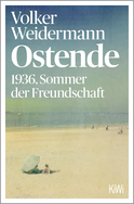 Buchcover von Ostende: 1936, Sommer der Freundschaft von Volker Weidermann
