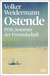 Buchcover von Ostende: 1936, Sommer der Freundschaft von Volker Weidermann