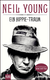 Buchcover von Ein Hippie-Traum: Die Autobiographie - Waging Heavy Peace von Neil Young