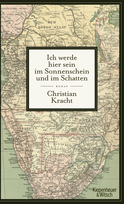 Buchcover von Ich werde hier sein im Sonnenschein und im Schatten: Roman von Christian Kracht