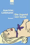 Buchcover von Die Jugend von heute von Joachim Lottmann