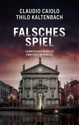 Buchcover von Falsches Spiel: Commissario Morello ermittelt in Venedig von Claudio Caiolo, Thilo Kaltenbach