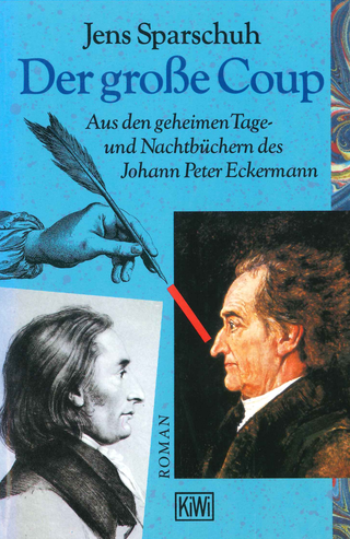 Buchcover von Der große Coup: Aus den geheimen Tage- und Nachtbüchern des Johann Peter Eckermann