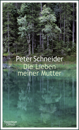 Buchcover von Die Lieben meiner Mutter von Peter Schneider
