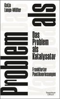 Buchcover von Das Problem als Katalysator: Frankfurter Poetikvorlesungen von Katja Lange-Müller