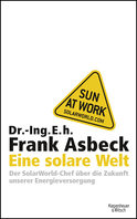 Buchcover von Eine solare Welt: Der SolarWorld-Chef über die Zukunft unserer Engergievesorgung von Frank Asbeck