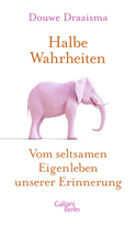 Buchcover von Halbe Wahrheiten: Vom seltsamen Eigenleben unserer Erinnerung von Douwe Draaisma