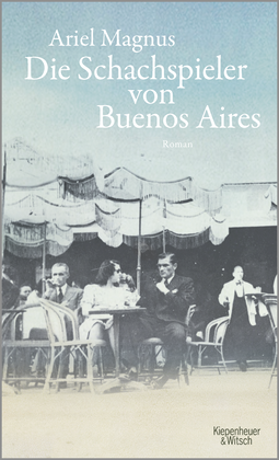 Buchcover von Die Schachspieler von Buenos Aires: Roman von Ariel Magnus