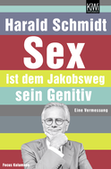 Buchcover von Sex ist dem Jakobsweg sein Genitiv: Eine Vermessung von Harald Schmidt