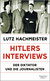 Buchcover von Hitlers Interviews: Der Diktator und die Journalisten von Lutz Hachmeister