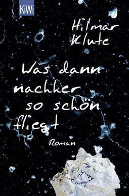 Buchcover von Was dann nachher so schön fliegt: Roman von Hilmar Klute