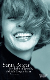Buchcover von Ich habe ja gewusst, dass ich fliegen kann: Erinnerungen von Senta Berger