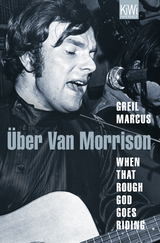 Buchcover von When That Rough God Goes Riding. Über Van Morrison von Greil Marcus