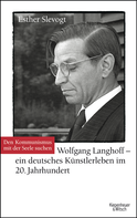 Buchcover von Den Kommunismus mit der Seele suchen: Wolfgang Langhoff - ein deutsches Künstlerleben im 20. Jahrhundert von Esther Slevogt