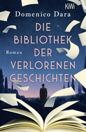 Buchcover von Die Bibliothek der verlorenen Geschichten: Roman von Domenico Dara
