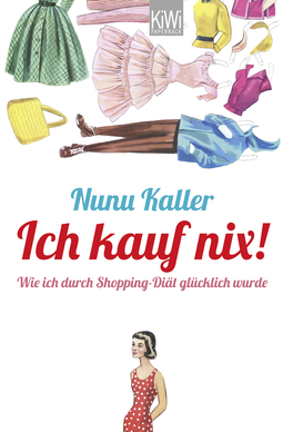 Buchcover von Ich kauf nix!: Wie ich durch Shopping-Diät glücklich wurde von Nunu Kaller