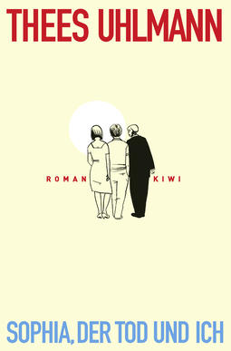 Buchcover von Sophia, der Tod und ich: Roman von Thees Uhlmann