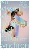 Buchcover von Wir wissen, wir könnten, und fallen synchron